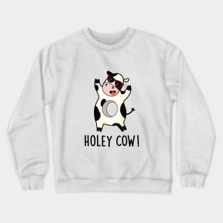 Holey Cow Cute Animal Pun Crewneck Sweatshirt